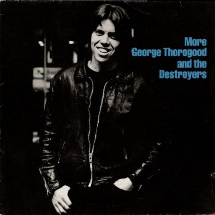 George Thorogood And The Destroyers - More George Thorogood And The Destroyers