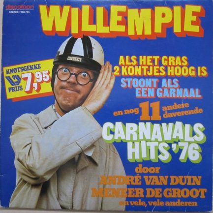 Various - Willempie, Als Het Gras 2 Kontjes Hoog Is, Stoont Als Een Garnaal En Nog 11 Andere Daverende Carnavals Hits '76