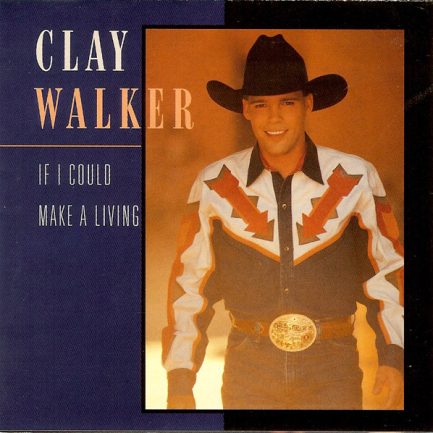 Clay Walker - If I Could Make A Living