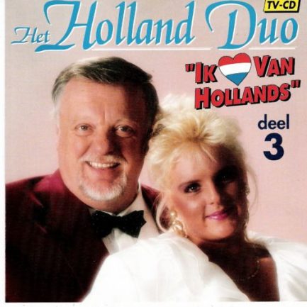 Het Holland Duo - Ik Hou Van Hollands Deel 3