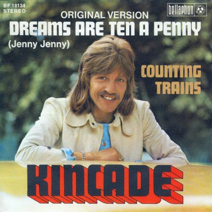 Kincade - Dreams Are Ten A Penny (Jenny Jenny)