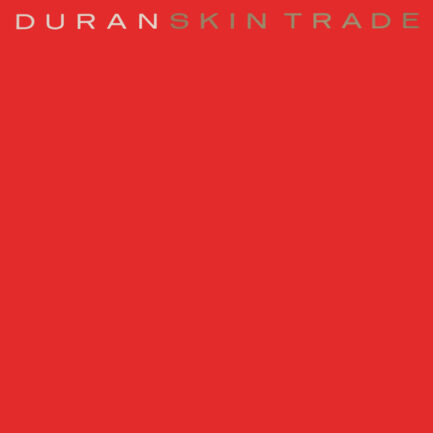 Duran Duran - Skin Trade