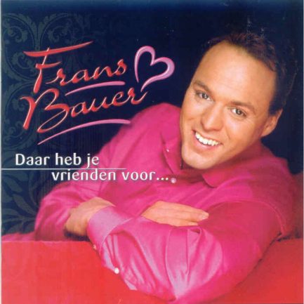 Frans Bauer - Daar Heb Je Vrienden Voor