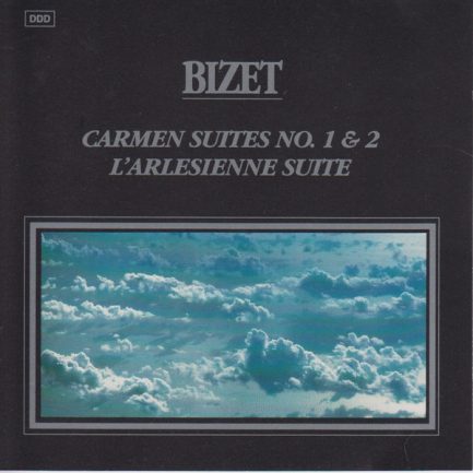 Bizet - Carmen Suites No. 1 & 2 - L'Arlesienne Suite