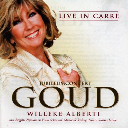 Willeke Alberti With Brigitte Nijman And Frans Schraven - Jubileumconcert Goud - Live In Carré